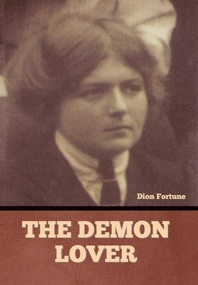 Dion Fortune - Demon Lover, Inbunden