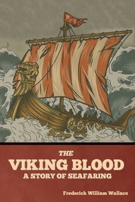 Frederick William Wallace - Viking Blood, Häftad. Tillgänglighet: Lägg i varukorg