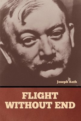 Joseph Roth - Flight without End, Häftad