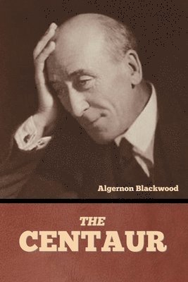 Algernon Blackwood - Centaur, Häftad