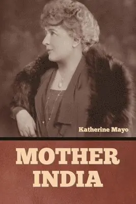 Katherine Mayo - Mother India, Häftad. Tillgänglighet: Lägg i varukorg