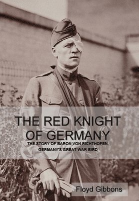 Floyd Gibbons - Red Knight of Germany, Inbunden
