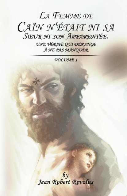Jean Robert Revolus - La Femme de Caïn n'était ni sa Sœur ni son Apparentée, E-bok