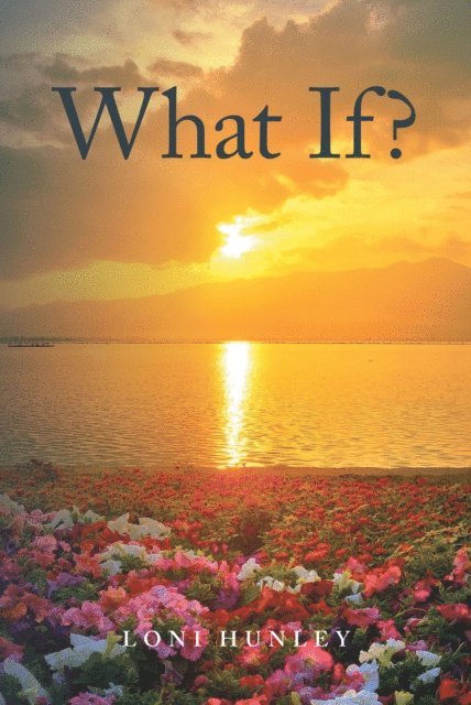 Loni Hunley - What If?, E-bok