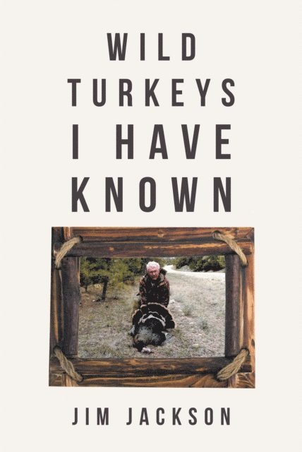 Jim Jackson - Wild Turkeys I Have Known, E-bok