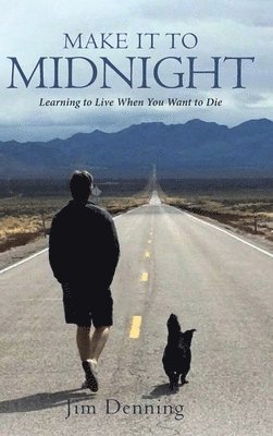 Jim Denning - Make it to Midnight: Learning to Live when you want to Die, Inbunden. Tillgänglighet: Lägg i varukorg
