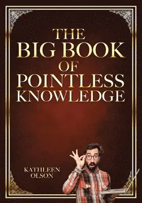 Kathleen Olson - Big Book of Pointless Knowledge, Häftad. Tillgänglighet: Lägg i varukorg