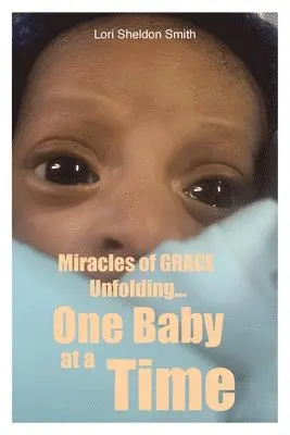 Miracles of GRACE Unfolding... One Baby at a Time