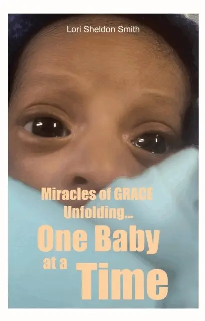 Lori Sheldon Smith - Miracles of GRACE Unfolding... One Baby at a Time, E-bok. Tillgänglighet: Lägg i varukorg