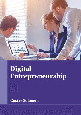 Gustav Solomon - Digital Entrepreneurship, Inbunden