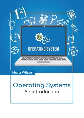 Nora Wilson - Operating Systems: An Introduction, Inbunden