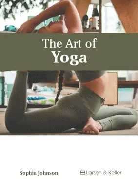 Sophia Johnson - The Art of Yoga, Inbunden. Tillgänglighet: Kommande
