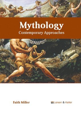 Faith Miller - Mythology: Contemporary Approaches, Inbunden. Tillgänglighet: Kommande