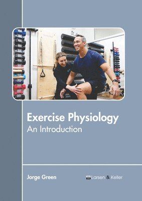Jorge Green - Exercise Physiology: An Introduction, Inbunden