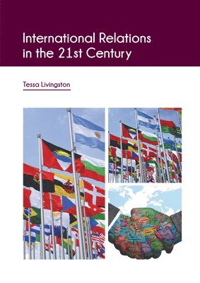 Tessa Livingston - International Relations in the 21st Century, Inbunden