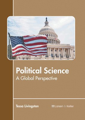 Tessa Livingston - Political Science: A Global Perspective, Inbunden