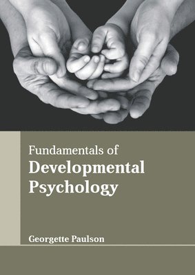Georgette Paulson - Fundamentals of Developmental Psychology, Inbunden