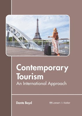Dante Boyd - Contemporary Tourism: An International Approach, Inbunden