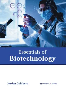Jordan Goldberg - Essentials of Biotechnology, Inbunden. Tillgänglighet: Kommande