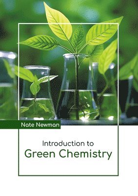 Nate Newman - Introduction to Green Chemistry, Inbunden