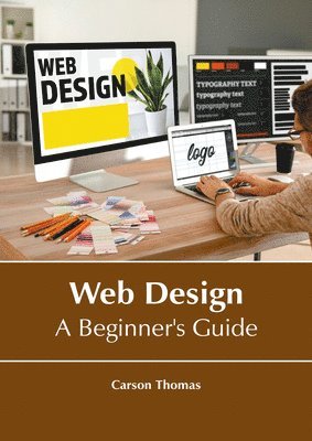 Carson Thomas - Web Design: A Beginner's Guide, Inbunden