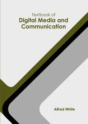 Alfred White - Textbook of Digital Media and Communication, Inbunden. Tillgänglighet: Kommande