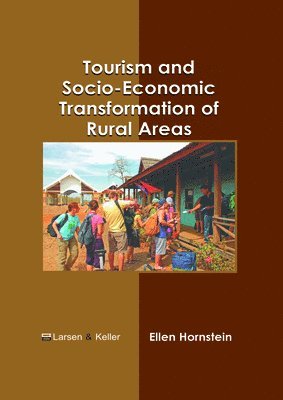 Ellen Hornstein - Tourism and Socio-Economic Transformation of Rural Areas, Inbunden
