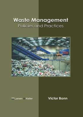 Victor Bonn - Waste Management: Policies and Practices, Inbunden. Tillgänglighet: Kommande