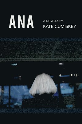 Kate Cumiskey - Ana, Häftad