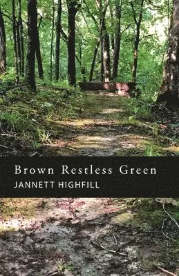 Jannett Highfill - Brown Restless Green, Häftad. Tillgänglighet: Lägg i varukorg
