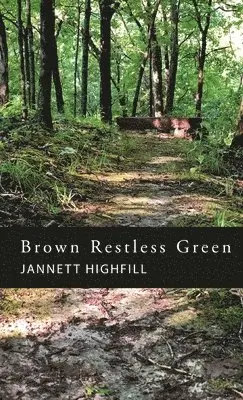 Jannett Highfill - Brown Restless Green, Inbunden. Tillgänglighet: Lägg i varukorg