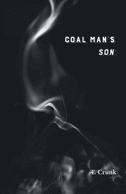 T Crunk - Coal Man's Son, Häftad. Tillgänglighet: Lägg i varukorg