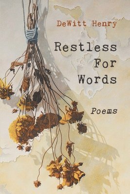 DeWitt Henry - Restless for Words, Häftad. Tillgänglighet: Lägg i varukorg