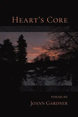 JoAnn Gardner - Heart's Core, Häftad. Tillgänglighet: Lägg i varukorg