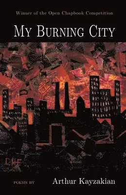 Arthur Kayzakian - My Burning City, Häftad. Tillgänglighet: Lägg i varukorg