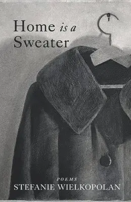 Stefanie Wielkopolan - Home is a Sweater, Häftad. Tillgänglighet: Lägg i varukorg