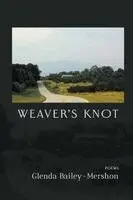 Glenda Bailey-Mershon - Weaver's Knot, Häftad. Tillgänglighet: Lägg i varukorg