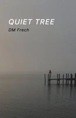 DM Frech - Quiet Tree, Häftad. Tillgänglighet: Lägg i varukorg
