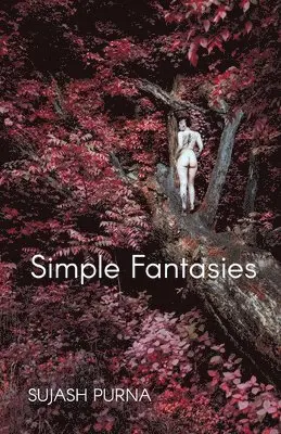 Sujash Purna - Simple Fantasies, Häftad. Tillgänglighet: Lägg i varukorg