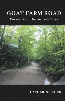 Catherine Norr - GOAT FARM ROAD Poems from the Adirondacks, Häftad. Tillgänglighet: Lägg i varukorg