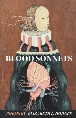 Elizabeth L Hodges - Blood Sonnets, Häftad. Tillgänglighet: Lägg i varukorg