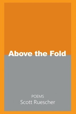 Scott Ruescher - Above the Fold, Häftad