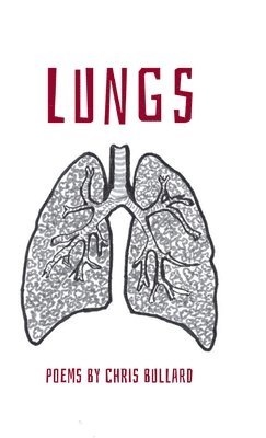 Chris Bullard - Lungs, Inbunden