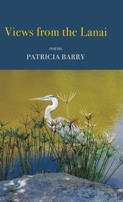 Patricia Barry - Views from the Lanai, Inbunden. Tillgänglighet: Lägg i varukorg