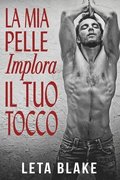 Mia Pelle Implora il Tuo Tocco