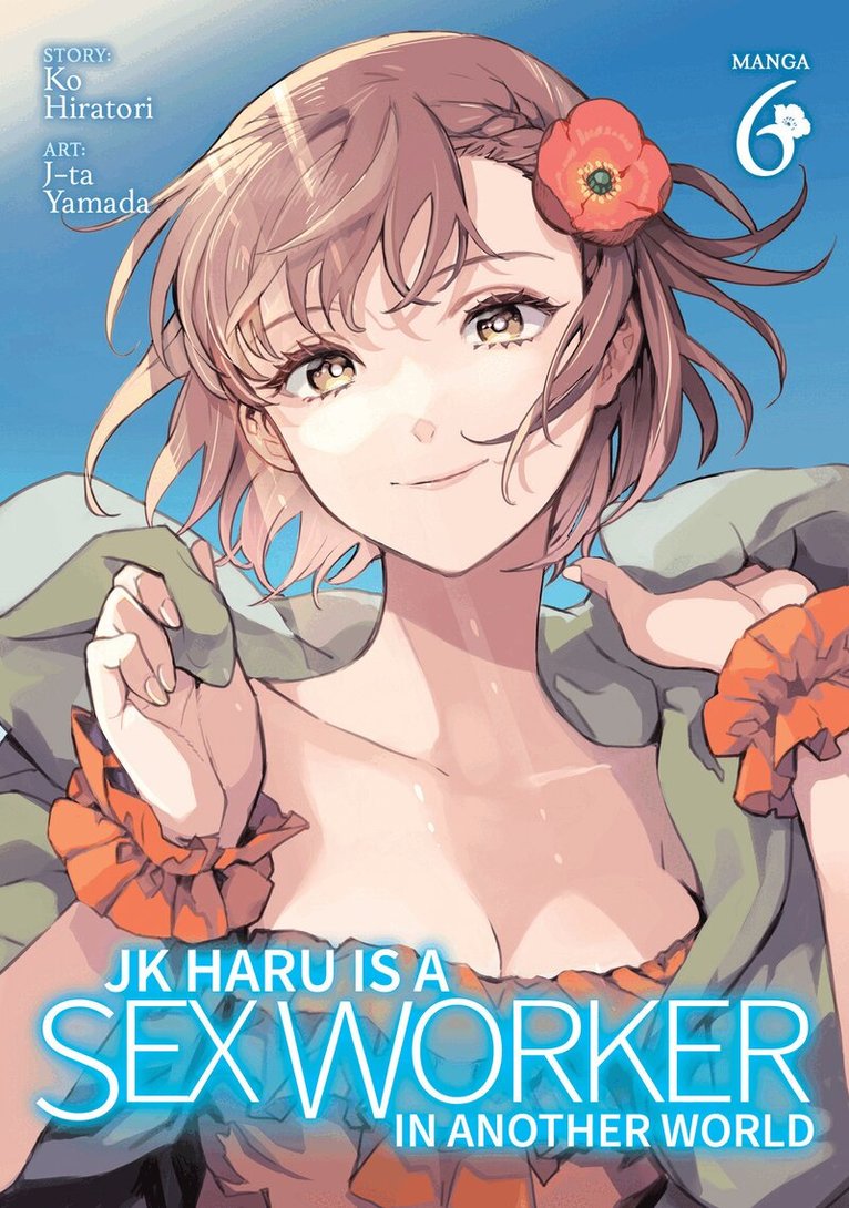 Ko Hiratori - JK Haru is a Sex Worker in Another World (Manga) Vol. 6, Häftad