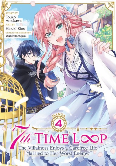 7th Time Loop: The Villainess Enjoys a Carefree Life Married to Her Worst Enemy! (Manga) Vol. 4 av Touko Amekawa