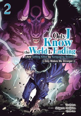 Only I Know the World Is Ending and Getting Killed by Rampaging Beasts Only Makes Me Stronger (Manga) Vol. 2 av Shigeru Haijima