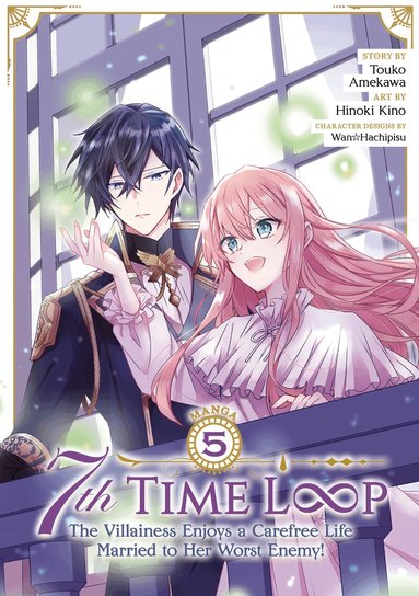 Touko Amekawa - 7th Time Loop: The Villainess Enjoys a Carefree Life Married to Her Worst Enemy! (Manga) Vol. 5, Häftad