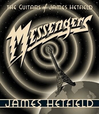 James Hetfield - Messengers, Inbunden